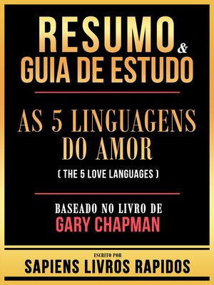 cover image of Resumo & Guia De Estudo--As 5 Linguagens Do Amor (The 5 Love Languages)--Baseado No Livro De Gary Chapman